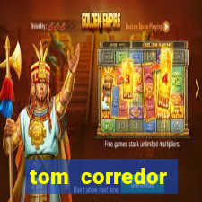 tom corredor dinheiro infinito